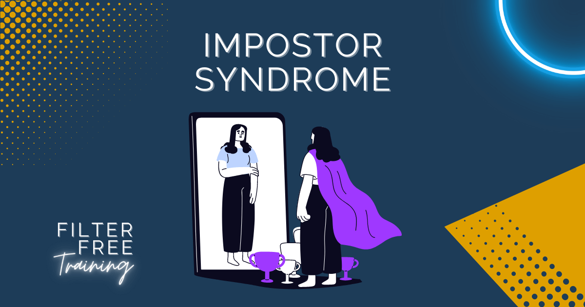 Impostor Syndrome with Filter Free Training